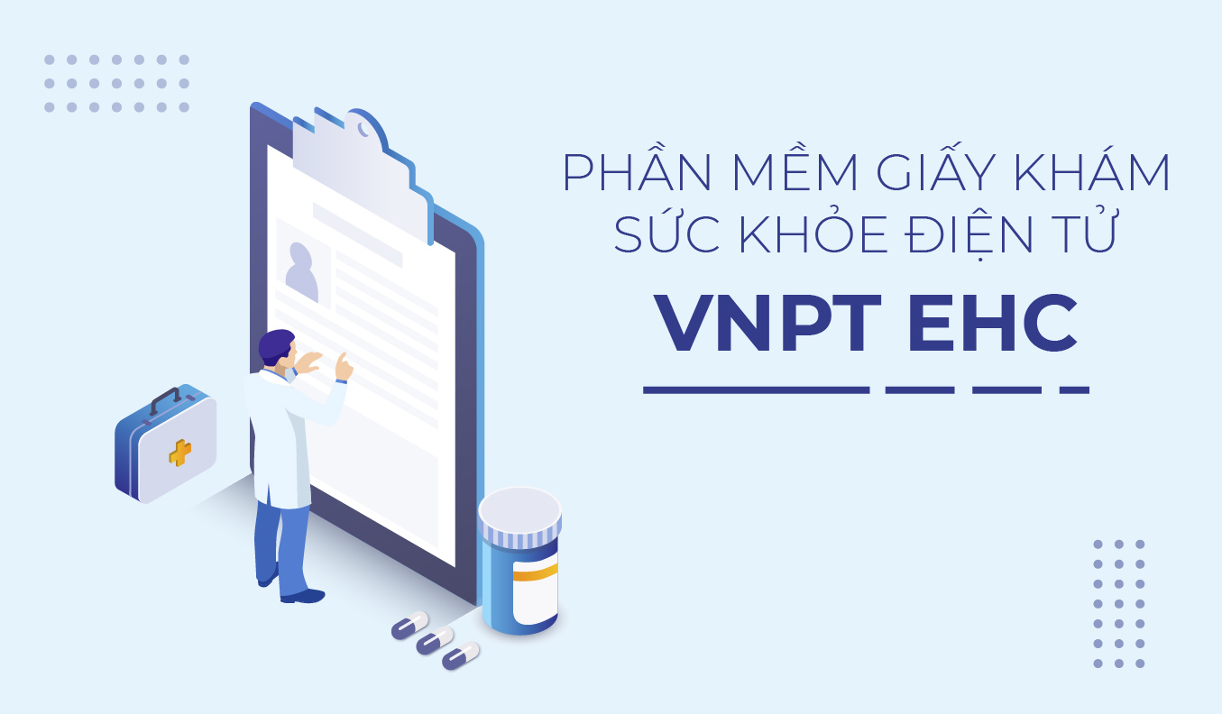 Phần mềm Giấy khám sức khỏe điện tử  (VNPT Ehc)